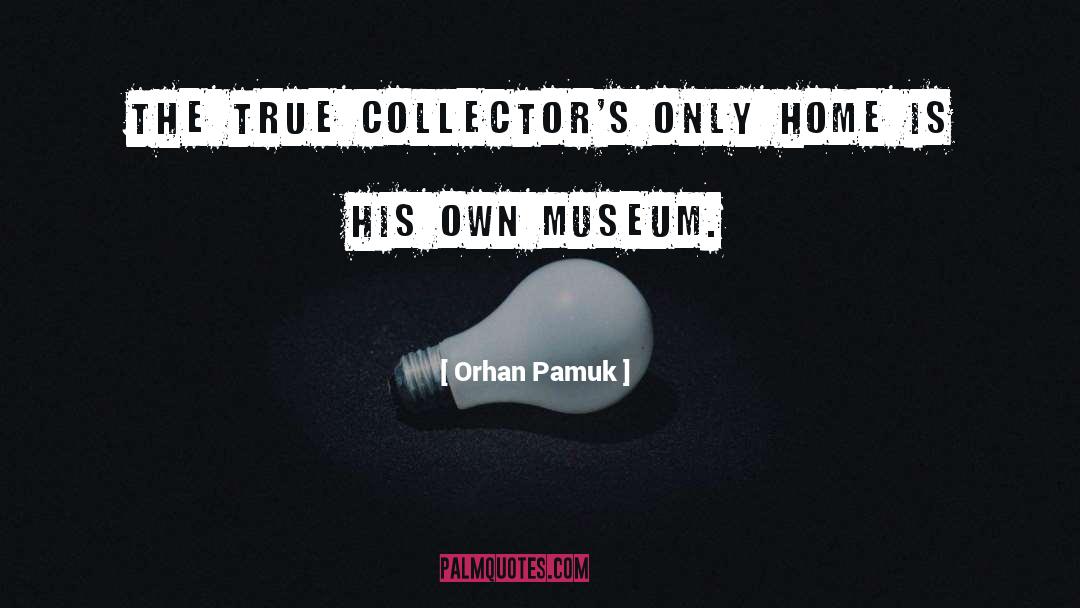 Artifacts quotes by Orhan Pamuk