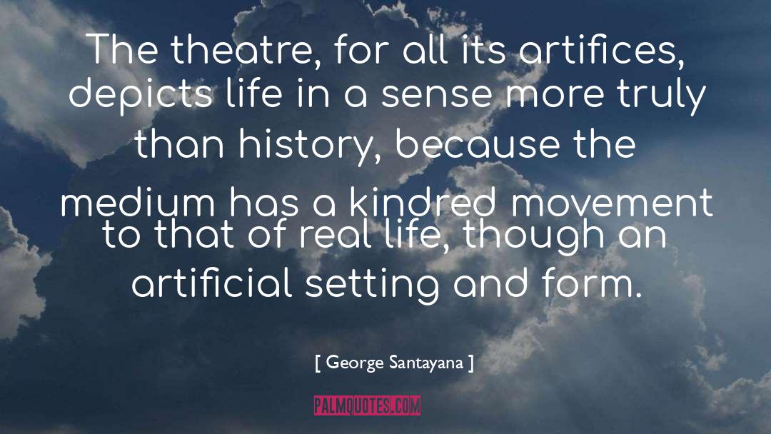 Artifice quotes by George Santayana