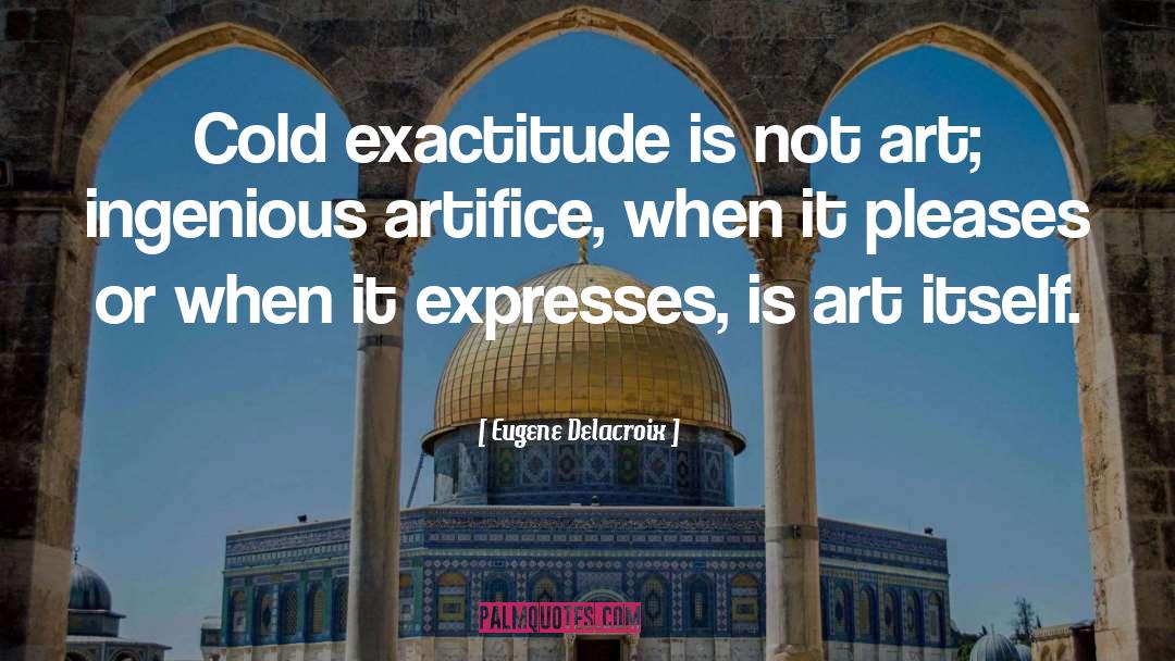 Artifice quotes by Eugene Delacroix