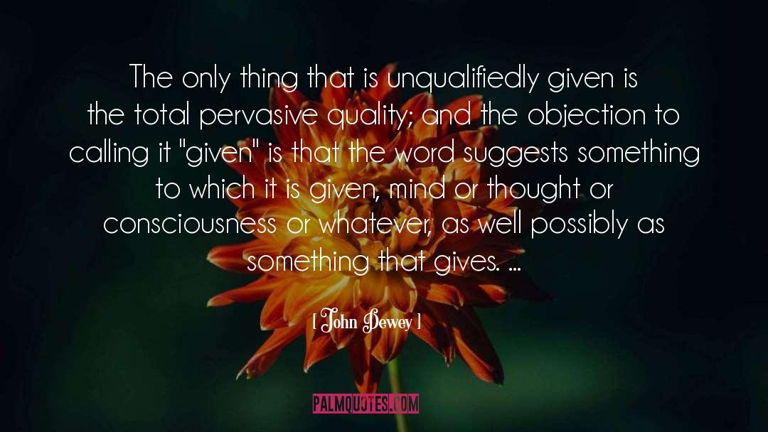 Artificial Consciousness quotes by John Dewey