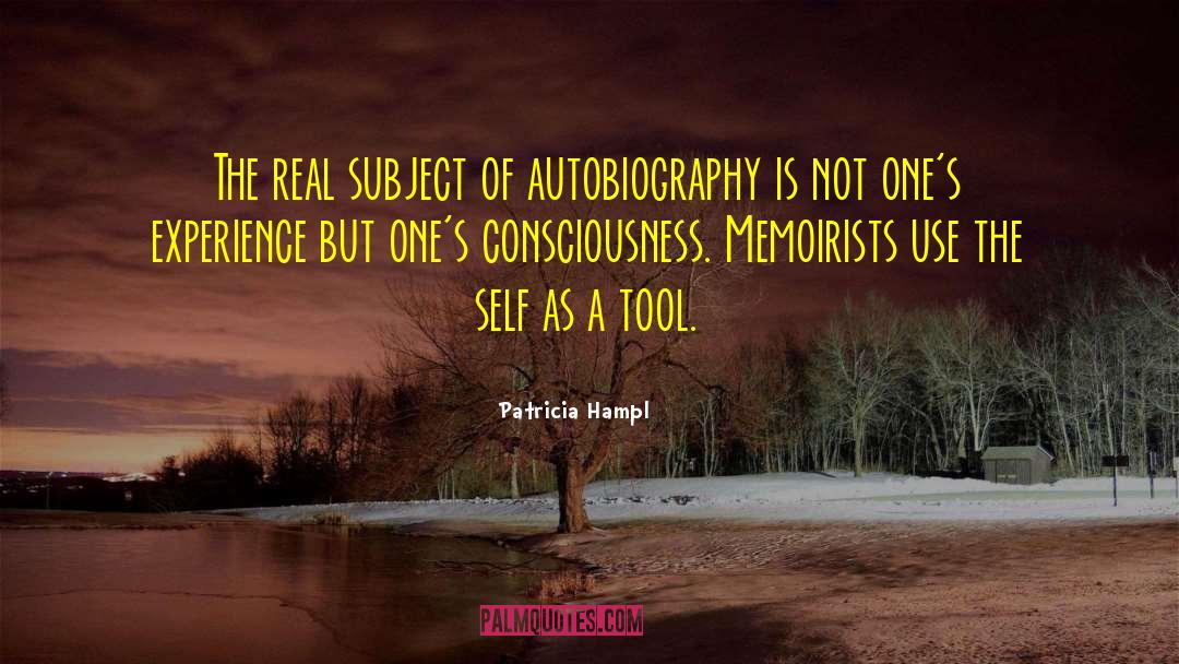 Artificial Consciousness quotes by Patricia Hampl