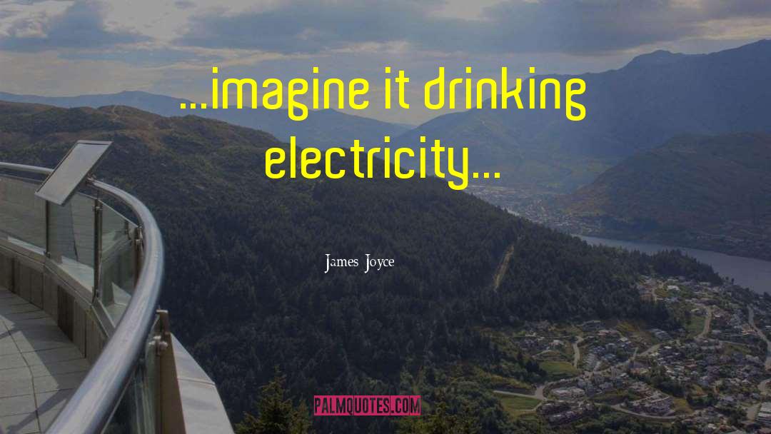 Artificial Electricity quotes by James Joyce