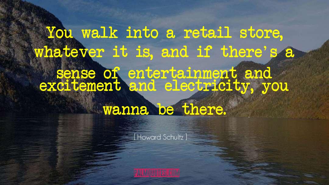 Artificial Electricity quotes by Howard Schultz