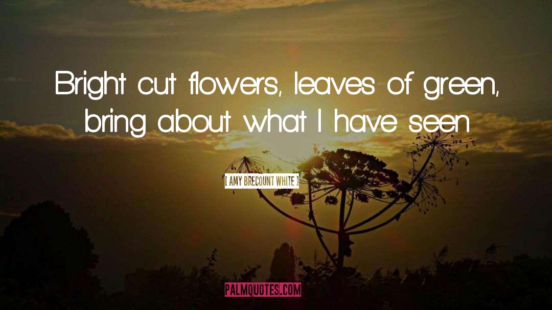 Artificial Flowers quotes by Amy Brecount White