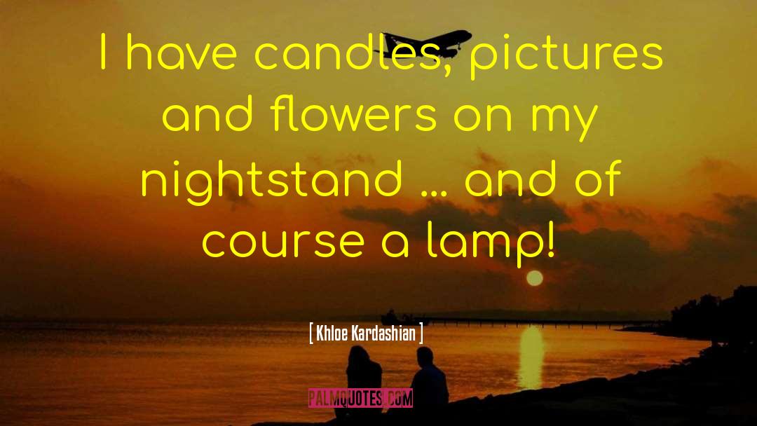 Artificial Flowers quotes by Khloe Kardashian