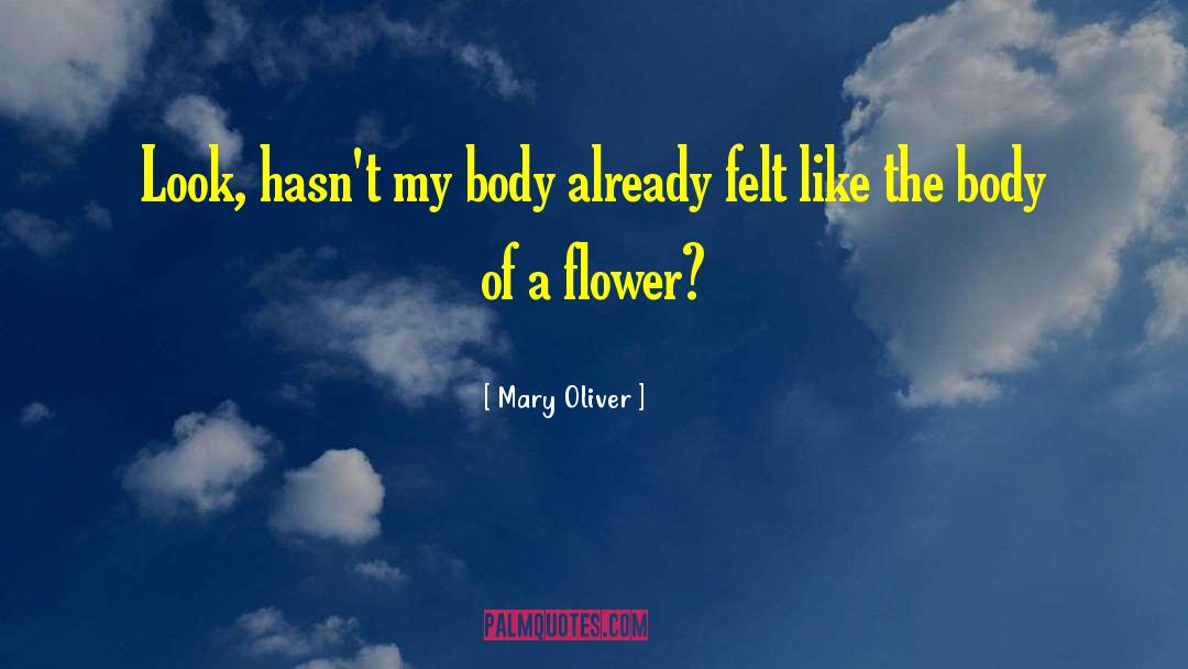 Artificial Flowers quotes by Mary Oliver
