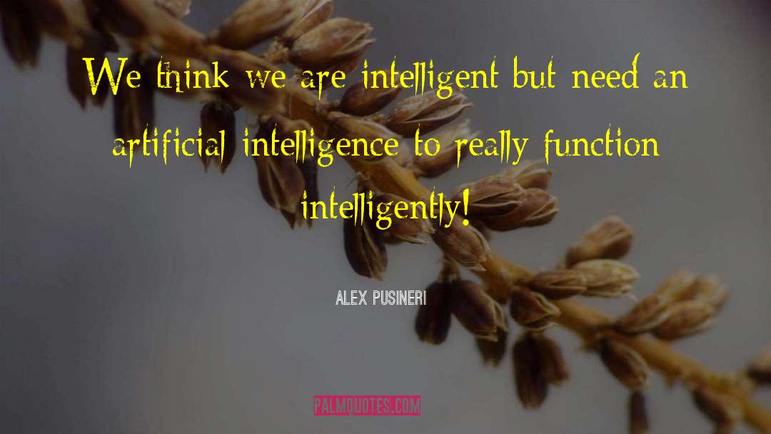 Artificial Intelligence quotes by Alex Pusineri