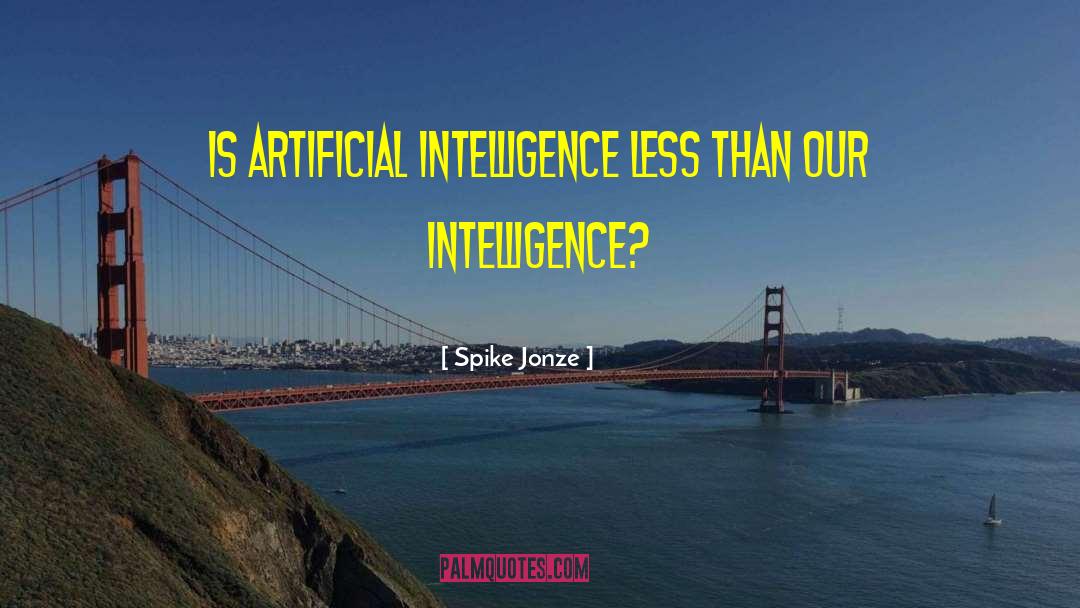Artificial Intelligence quotes by Spike Jonze