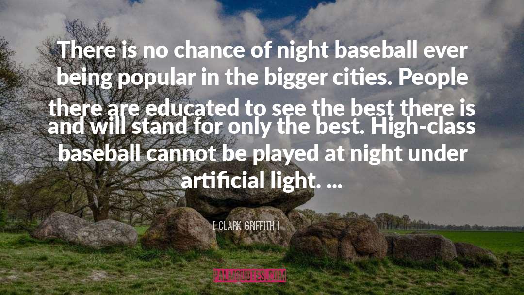 Artificial Light quotes by Clark Griffith