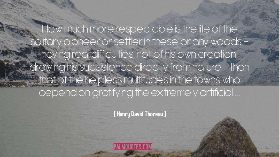 Artificial Scarcity quotes by Henry David Thoreau