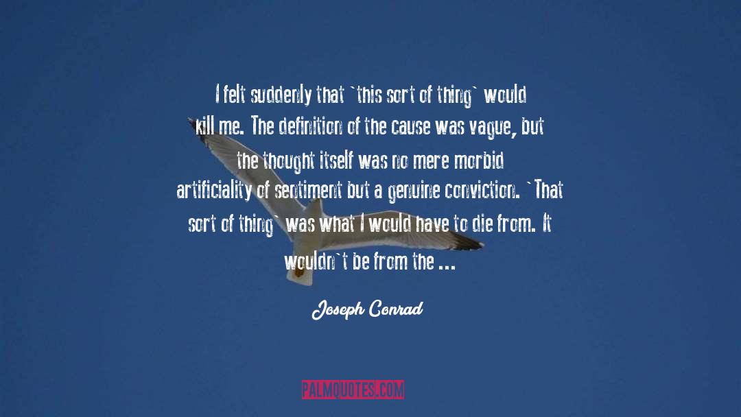 Artificiality quotes by Joseph Conrad