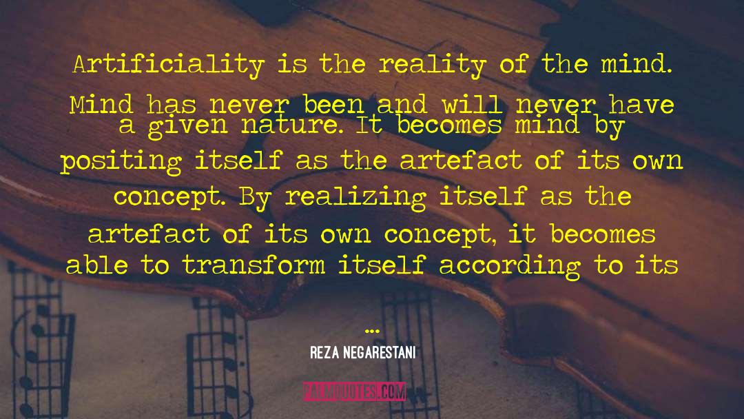 Artificialization quotes by Reza Negarestani