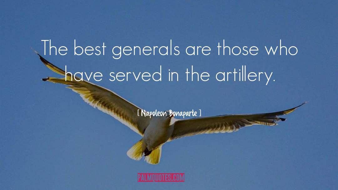 Artillery quotes by Napoleon Bonaparte