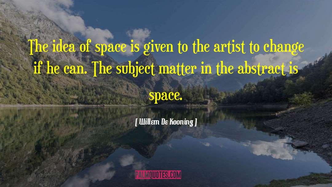 Artist Emerald quotes by Willem De Kooning