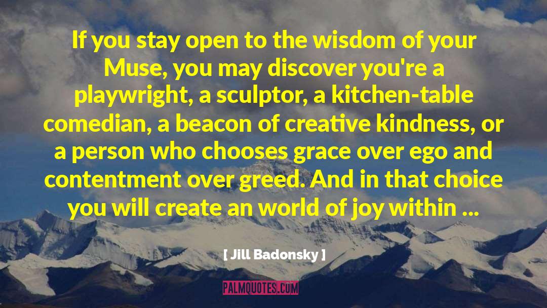 Artist Of Being Alive quotes by Jill Badonsky