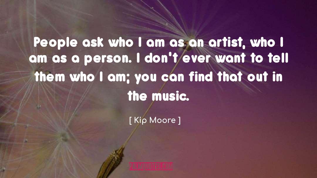 Artist quotes by Kip Moore