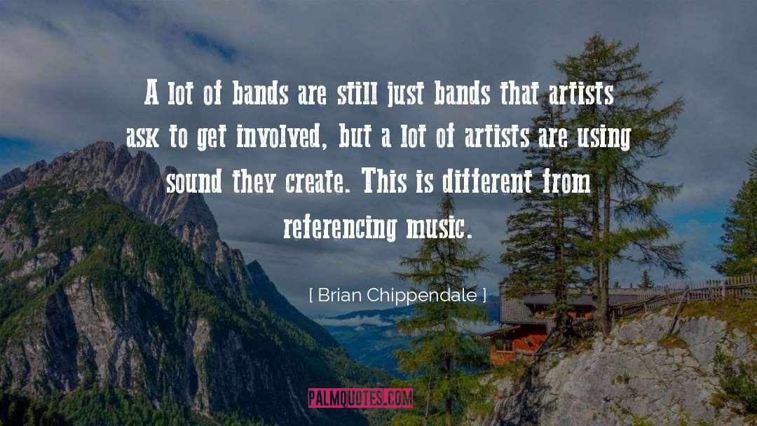 Artist quotes by Brian Chippendale