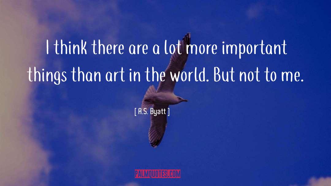 Artist S World quotes by A.S. Byatt