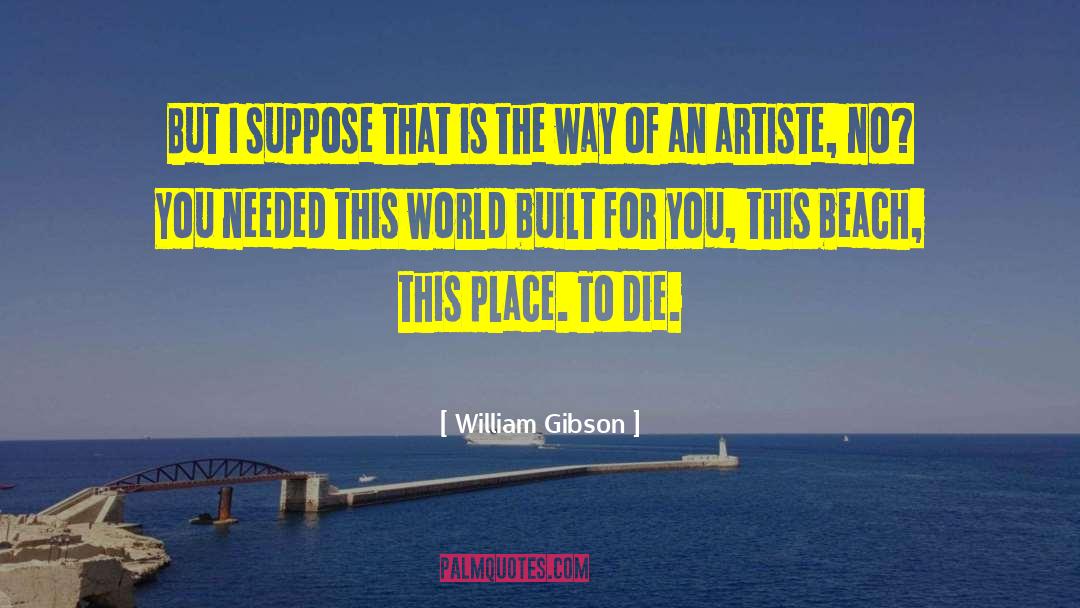 Artiste quotes by William Gibson
