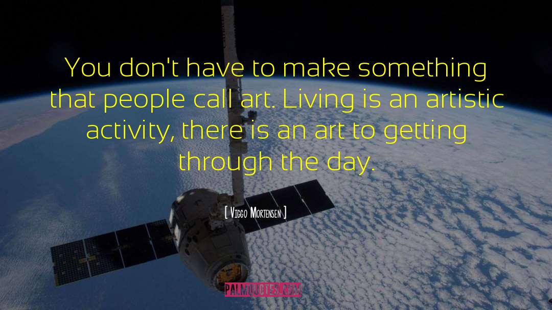Artistic Ability quotes by Viggo Mortensen