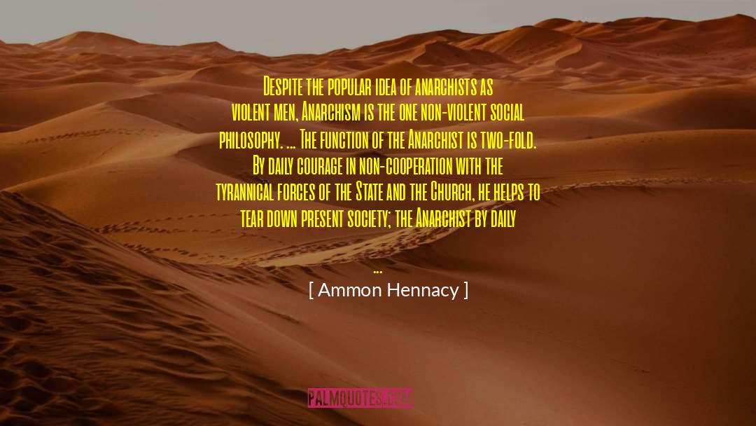 Artistic Courage quotes by Ammon Hennacy