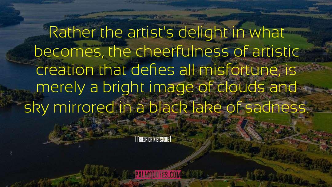 Artistic Creation quotes by Friedrich Nietzsche