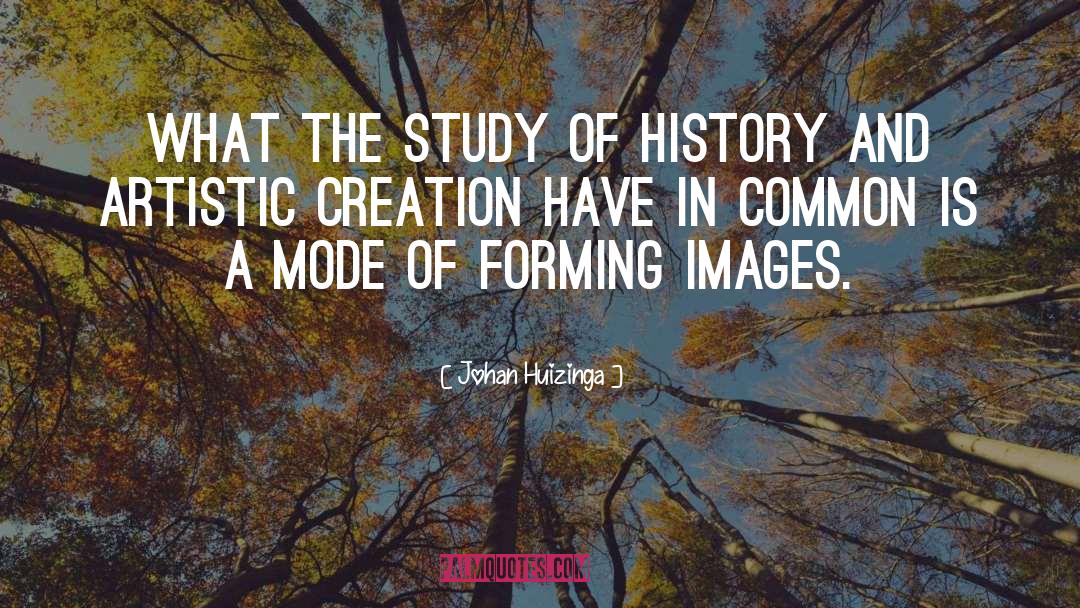Artistic Creation quotes by Johan Huizinga
