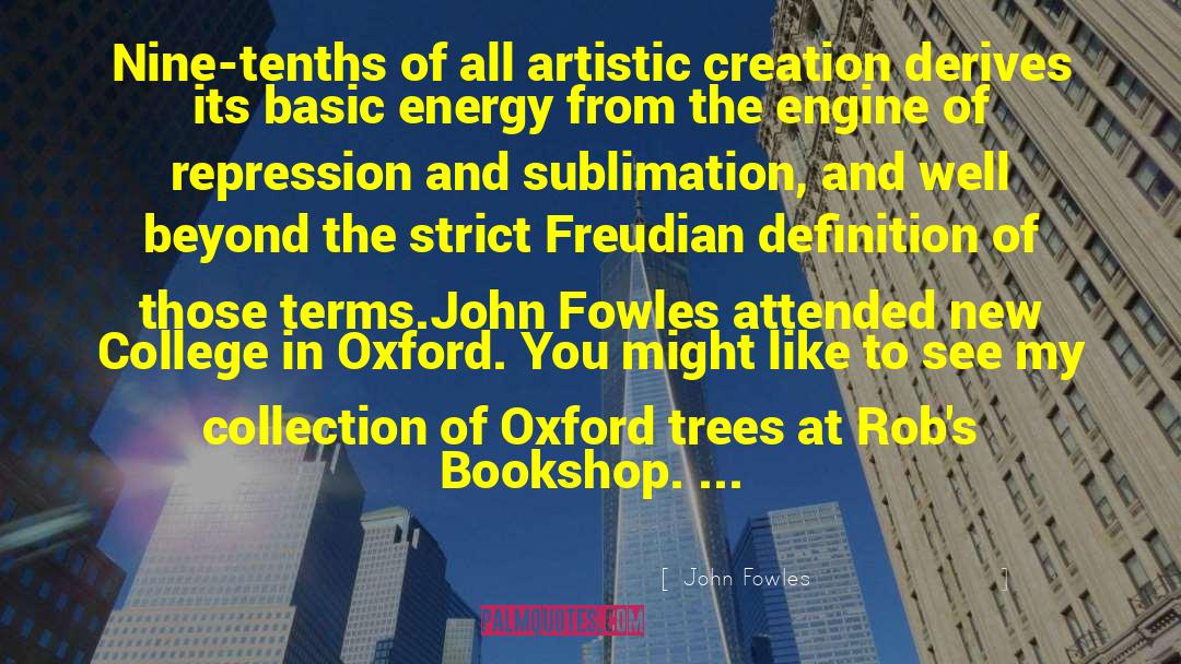 Artistic Creation quotes by John Fowles