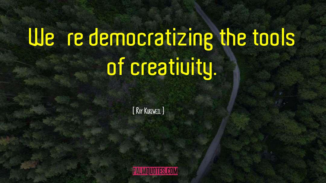 Artistic Creativity quotes by Ray Kurzweil
