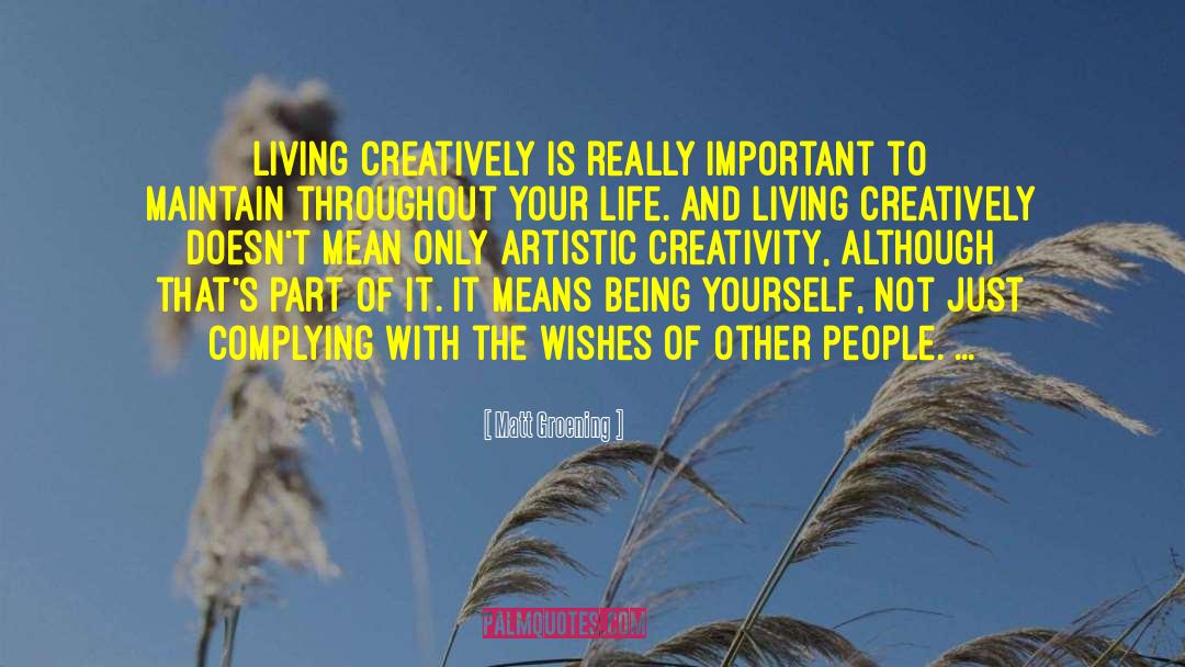 Artistic Creativity quotes by Matt Groening