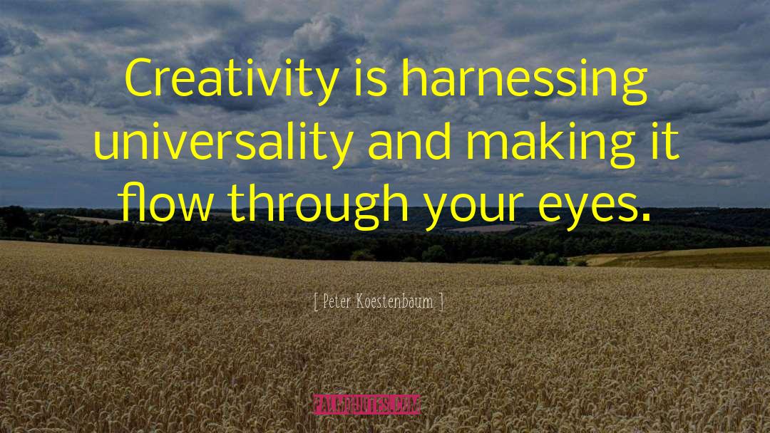 Artistic Creativity quotes by Peter Koestenbaum