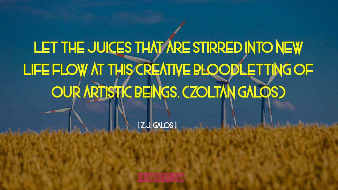 Artistic Endeavor quotes by Z.J. Galos