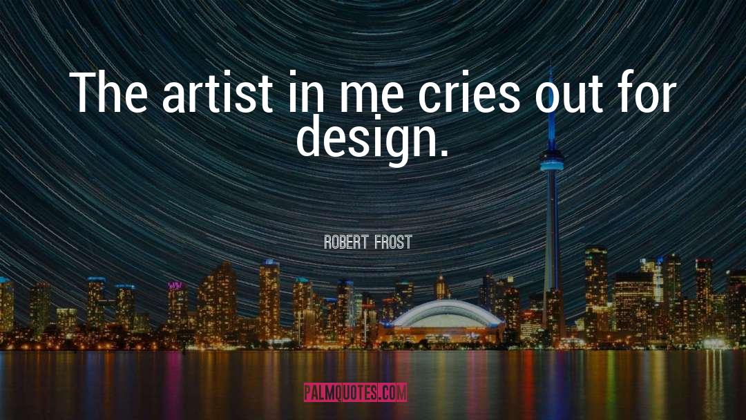 Artistic Endeavor quotes by Robert Frost