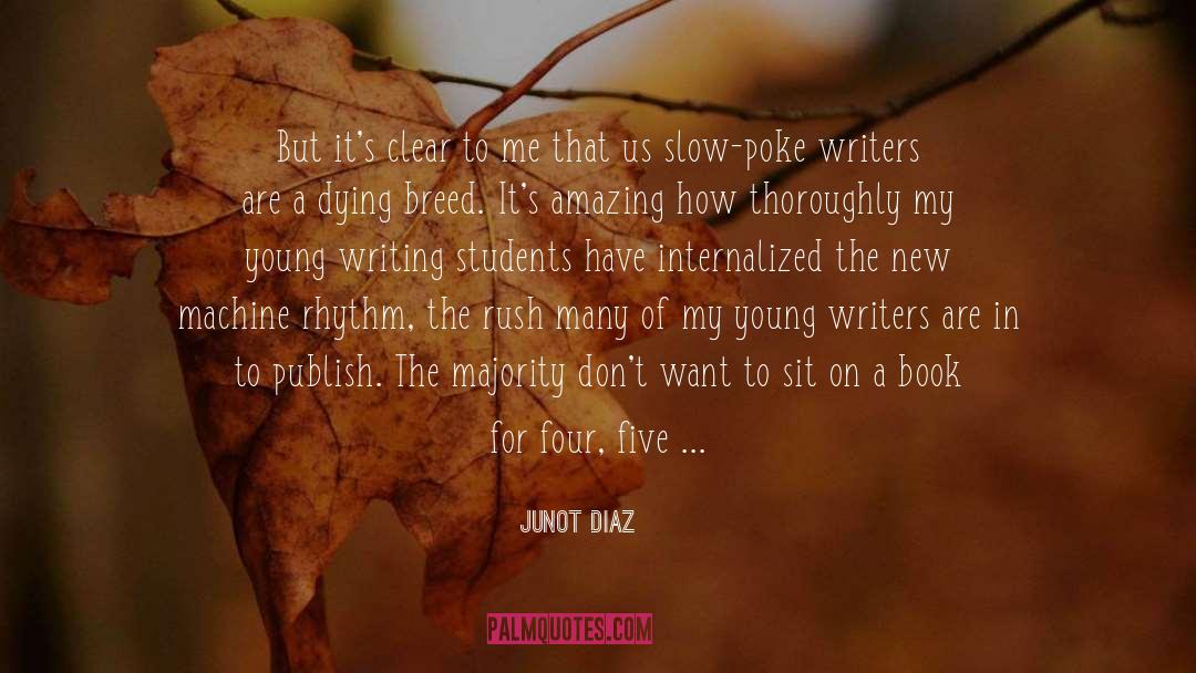 Artistic Endeavor quotes by Junot Diaz