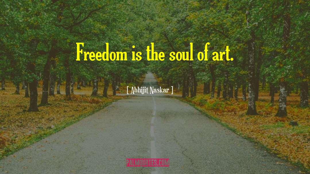 Artistic Freedom quotes by Abhijit Naskar