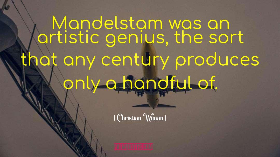 Artistic Genius quotes by Christian Wiman