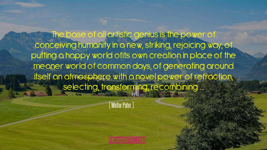 Artistic Genius quotes by Walter Pater