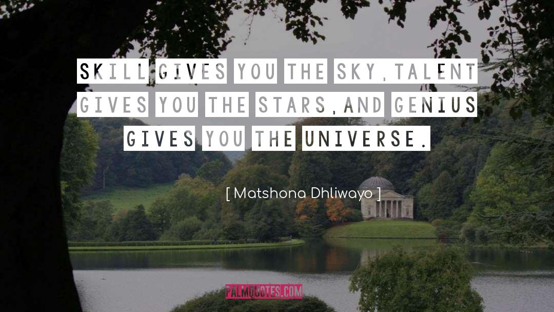 Artistic Genius quotes by Matshona Dhliwayo