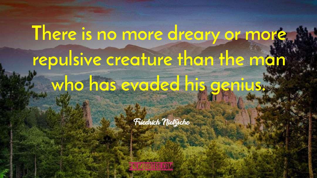 Artistic Genius quotes by Friedrich Nietzsche