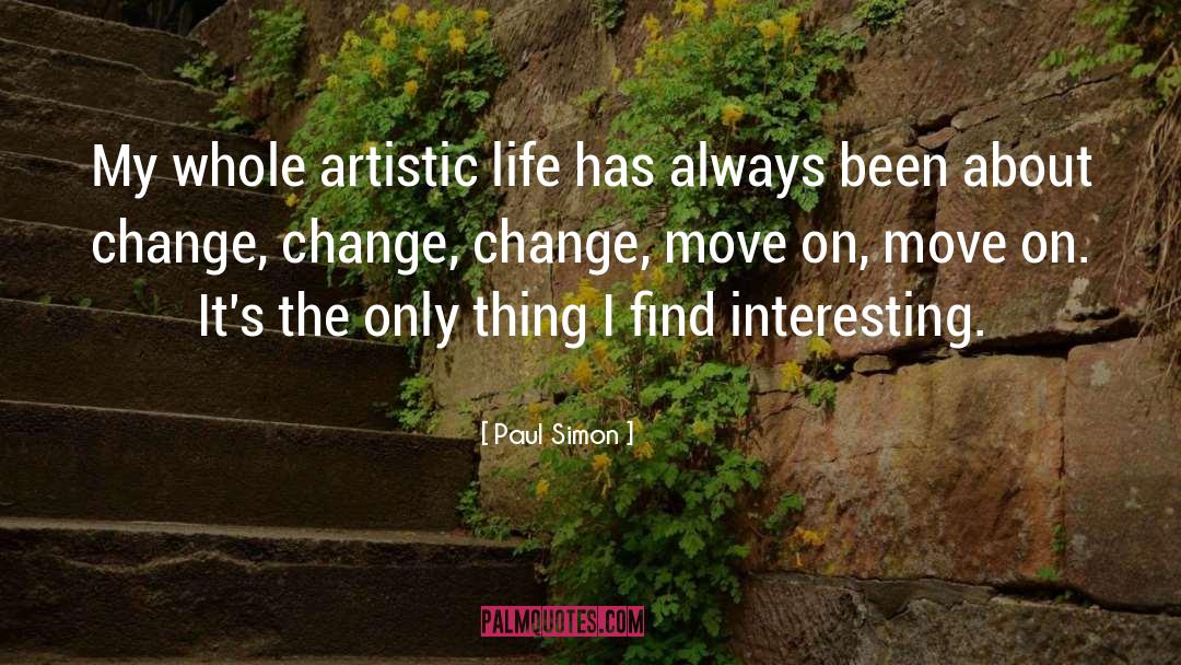 Artistic Life quotes by Paul Simon