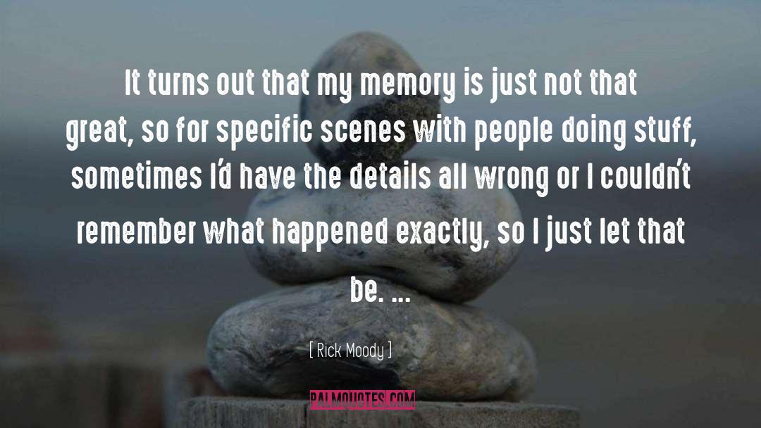 Artistic Memory quotes by Rick Moody