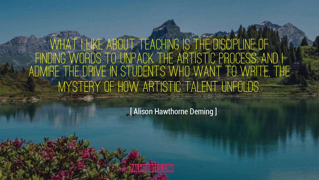 Artistic Process quotes by Alison Hawthorne Deming