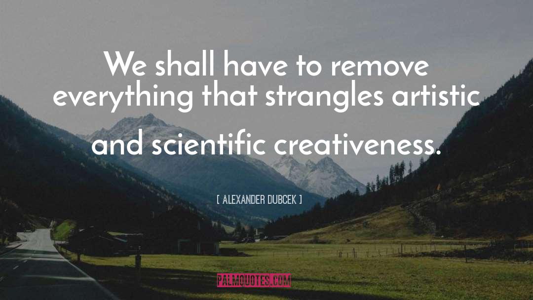 Artistic quotes by Alexander Dubcek