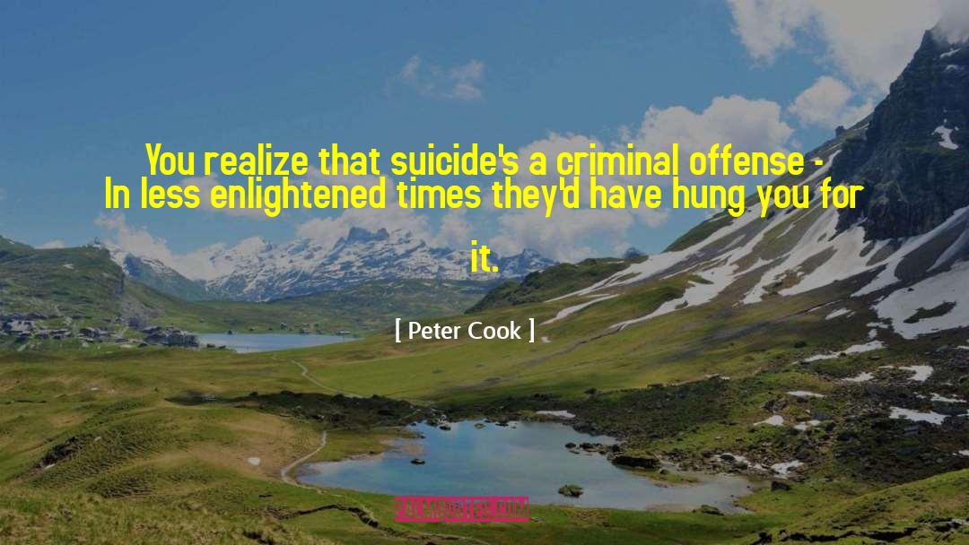 Artistic Suicide quotes by Peter Cook