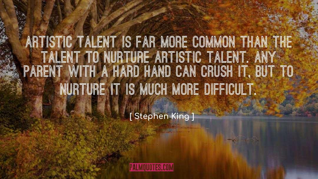 Artistic Talent quotes by Stephen King