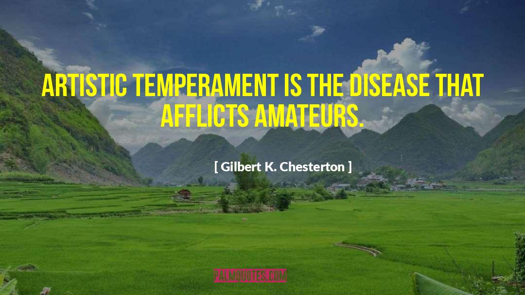 Artistic Temperament quotes by Gilbert K. Chesterton