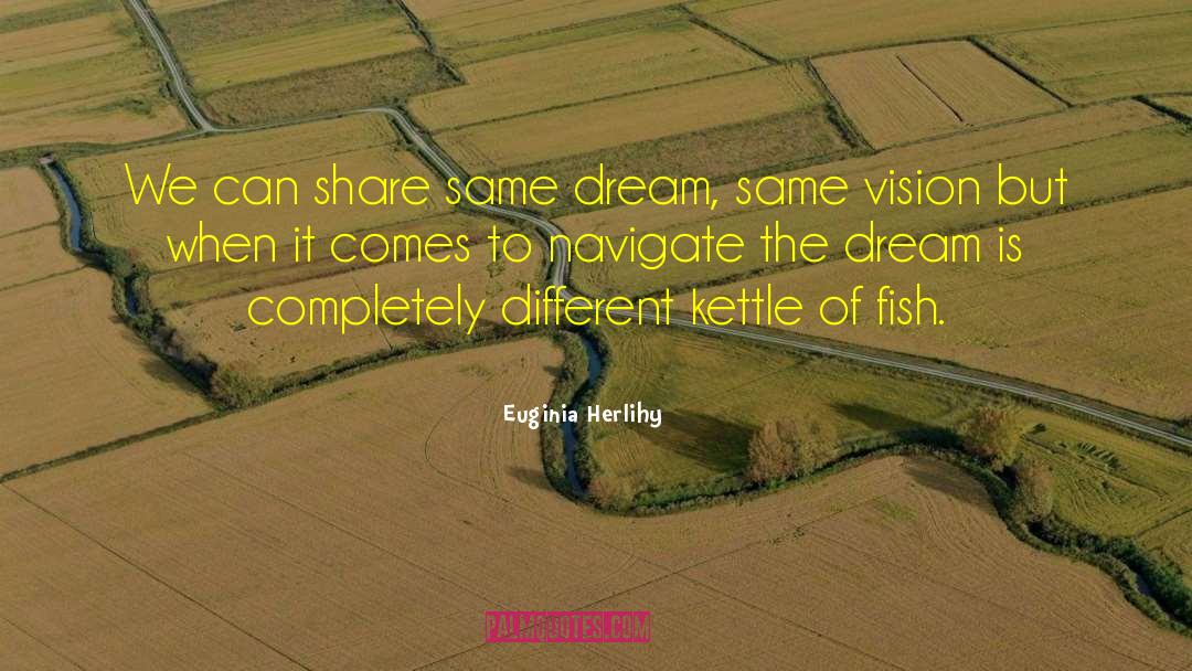 Artistic Vision quotes by Euginia Herlihy