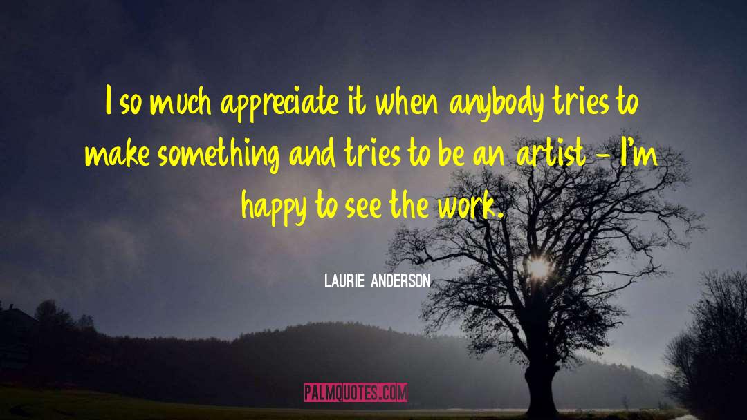 Artistic Vision quotes by Laurie Anderson