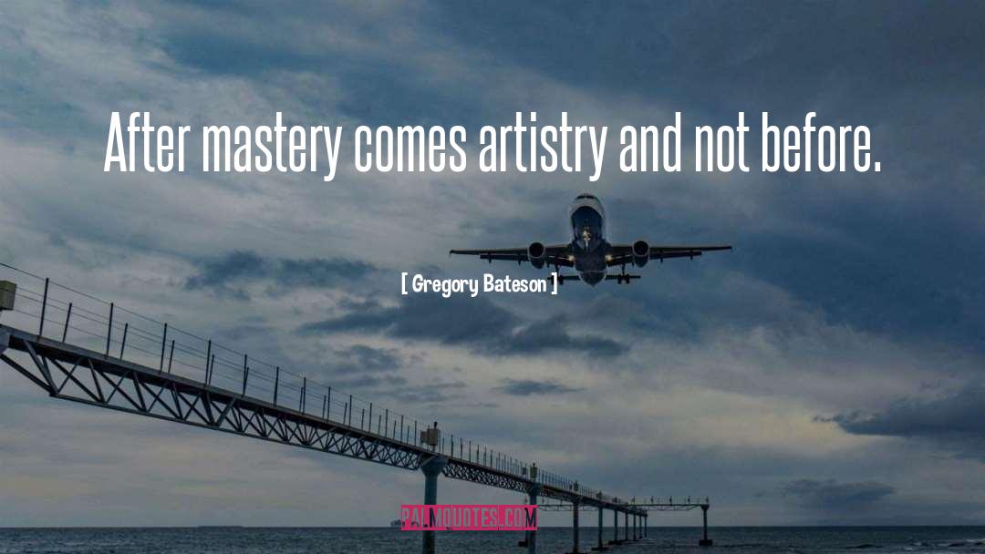 Artistry quotes by Gregory Bateson