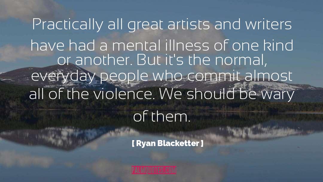 Artists And Writers quotes by Ryan Blacketter